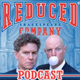 Reduced Shakespeare Company Podcast